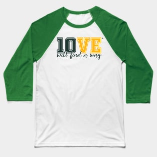 10VE™ will find a way Baseball T-Shirt